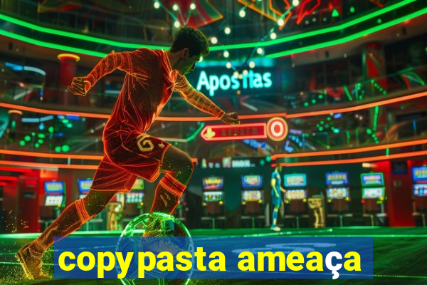 copypasta ameaça